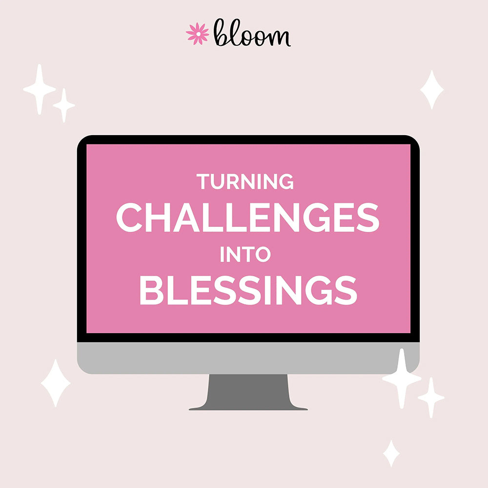 Turning challenges in to blessings