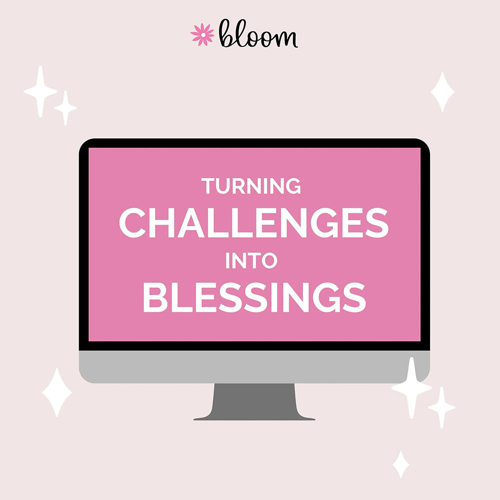 Turning challenges in to blessings