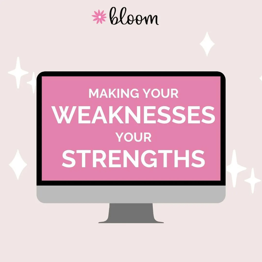 Making your weaknesses your strengths